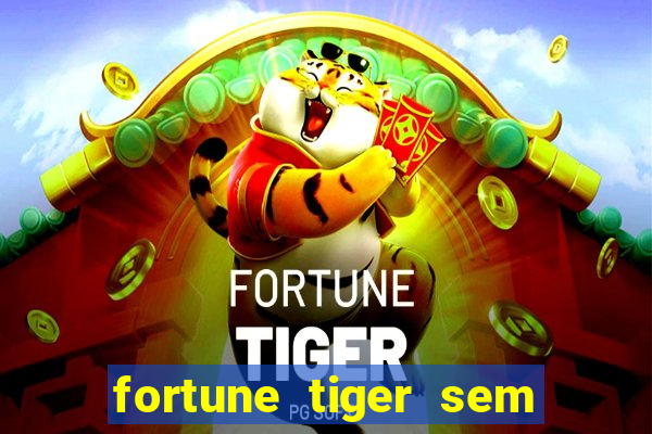 fortune tiger sem deposito minimo